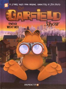 GARFIELD SHOW VOL. 1: UNFAIR WEATHER HC (2013 Series) #1 Very Fine