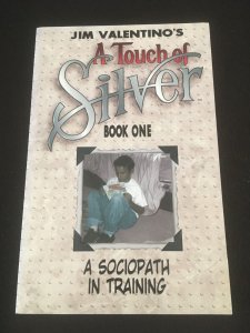 A TOUCH OF SILVER Book 1: A SOCIOPATH IN TRAINING Trade Paperback