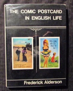 1970 THE COMIC POSTCARD IN ENGLISH LIFE by Frederick Alderson HC/DJ FN+/FN-