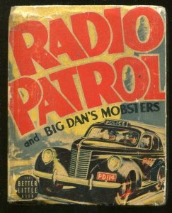 RADIO PATROL-BIG LITTLE BOOK-#1498-1937-BIG DAN'S MOBSTERS-CRIME-MYSTERY-good/vg