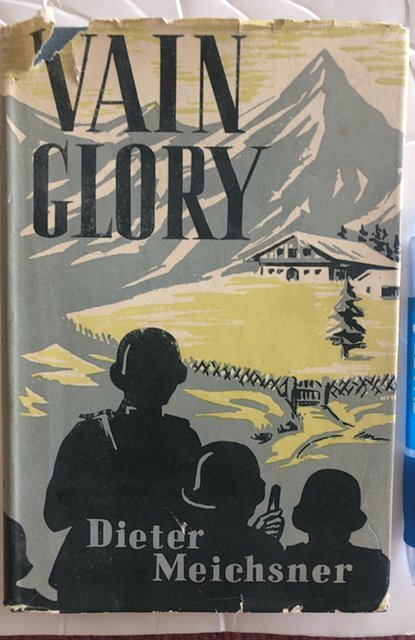 Vain Glory.1953 UK published novel written from Nazi perspective.247p.