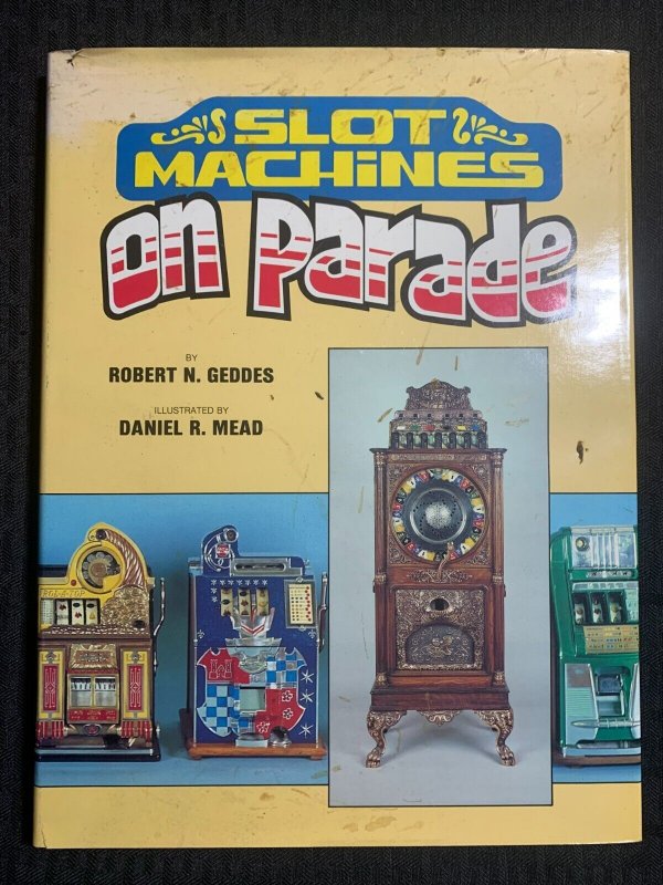 1980 SLOT MACHINES ON PARADE by Robert Geddes HC/DJ FN+/VG 1st Mead Co.