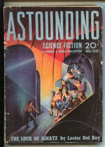 Astounding Science Fiction Pulp 8/1939-1st PUBLISHED HEINLEN STORY- L Ron Hub...