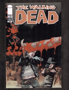 The Walking Dead #112 ~ Part IV, Vol 19: March To War ~ 2013 (9.0) WH