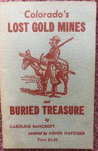 Colorado’s lost gold mines and buried treasure Bancroft,1971,56p,mint