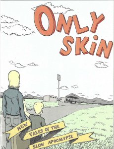 Only Skin #1 VF/NM ; Secret Acres | Tales of the Slow Apocalypse