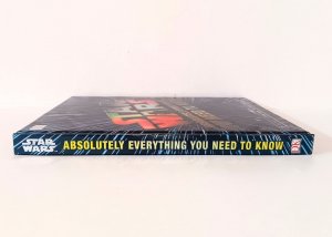 STAR WARS: ABSOLUTELY EVERYTHING YOU NEED TO KNOW (2015) HARDCOVER 1ST PRINTING