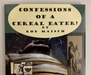 Confessions of a Cereal Eater Collector's Edition Signed and Numbered Rob Maisch 
