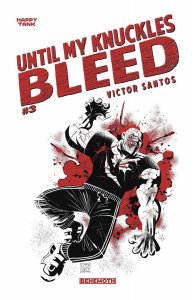 Until My Knuckles Bleed #3 2022 Santos 1:10 Behemoth Comics H11