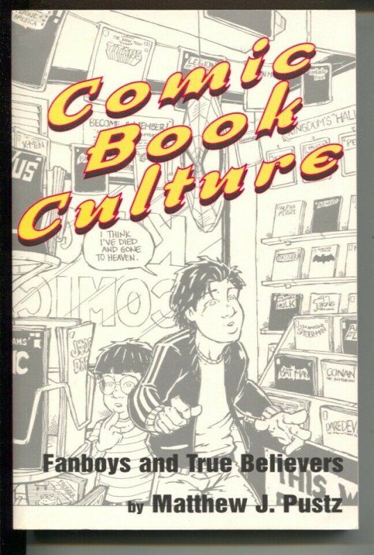 Comic Book Culture: Fanboys and True Believers-Matthew J. Pustz-1999-PB-VG/FN
