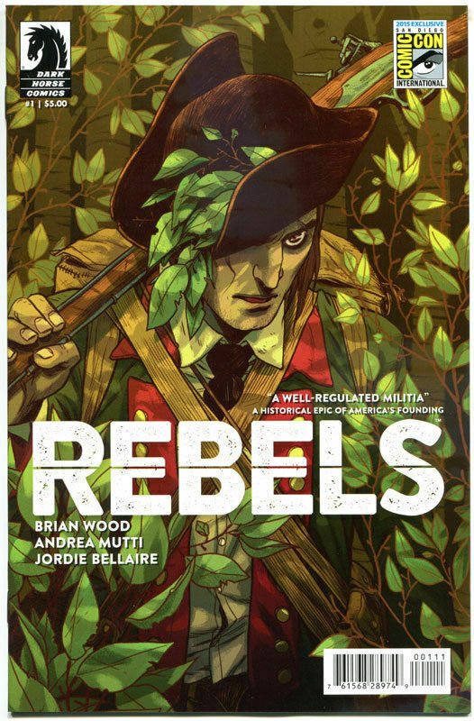 REBELS #1, NM, 2015 SDCC Exclusive, Brian Wood, Revolutionary,more SDCC in store
