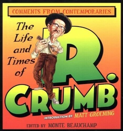 Life and Times of R. Crumb, The: Comments From Contemporaries TPB #1 (2nd) FN ; 