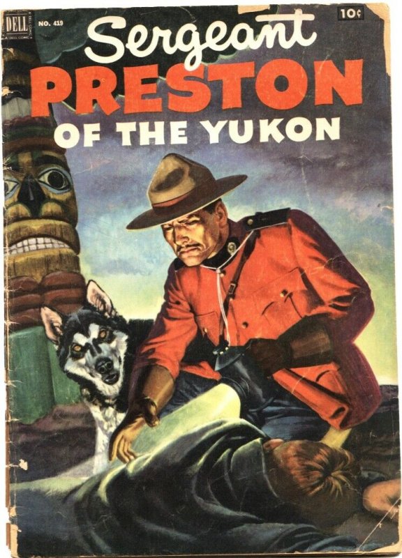 SERGEANT PRESTON OF THE YUKON-FOUR COLOR #419-DELL-1952 