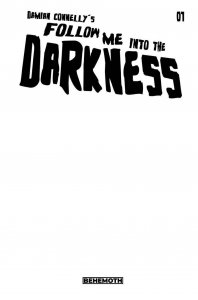 Follow Me Into The Darkness #1 - Cover F - Variant Damian Connelly Blank White S 850027667164