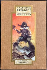 ULTIMATE TRIUMPH - Robert E Howard - Frazetta - Limited edition - #131/1,500