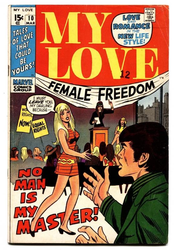 MY LOVE #10 Women's Lib-FEMALE FREEDOM 1970-LOVE ROMANCE MARVEL-comic book