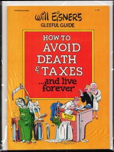 Will Eisner's Gleeful Guide: How to Avoid Death & Taxes ...and Live Fore...