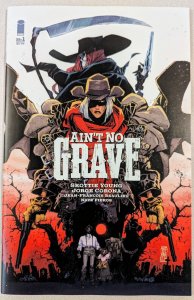 AINT NO GRAVE #1 NM Issue 1 Of 5 Mini-series By Skottie Young And Jorge Corona!