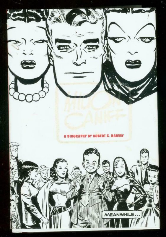 MILTON CANIFF: 900 PG BIOGRAPHY HARDCOVER-ROBERT HARVEY VF/NM