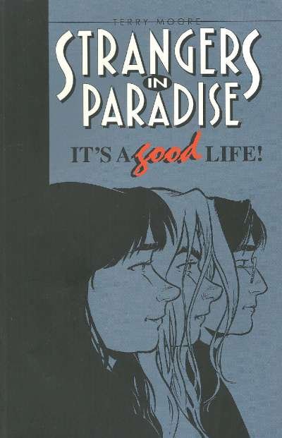 Strangers in Paradise (1996 series) It's a Good Life Trade Paperback #1,...