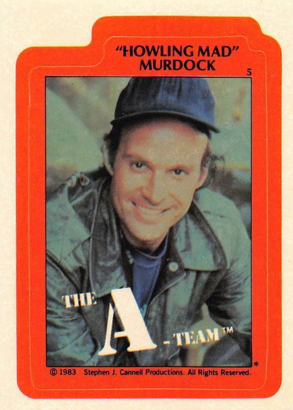 1983 Topps A-Team Sticker #5 Howling Mad Murdock 