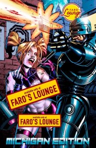 Faro's Lounge - MICHIGAN (Harley Quinn & Robocop!)