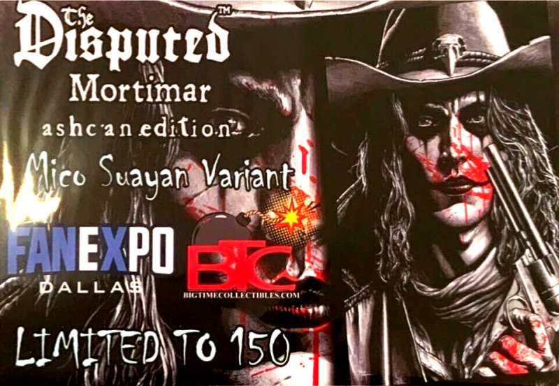 DISPUTED: MORTIMAR FAN EXPO DALLAS EXCLUSIVE MICO SUAYAN ASHCAN EDITION W/COA.
