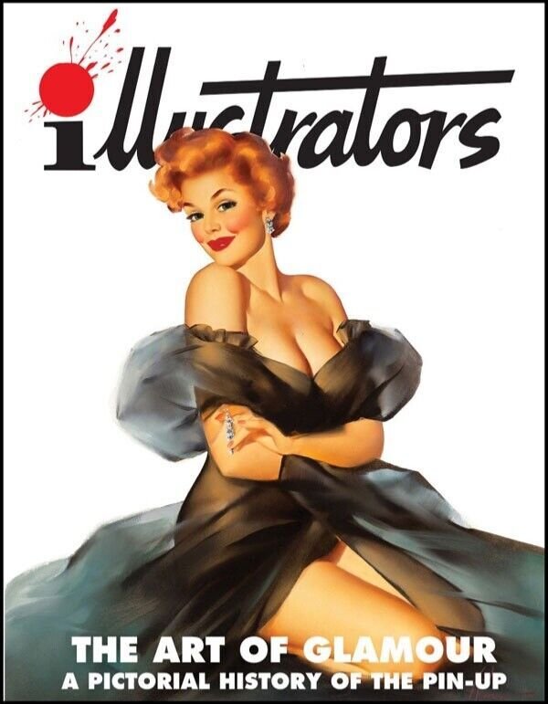 ILLUSTRATORS MAGAZINE THE ART OF GLAMOUR PICTORIAL HISTORY OF THE PIN-UP NM.