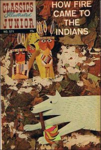 Classics Illustrated Junior #571 FN ; Famous Authors | 1st Print How Fire Came t