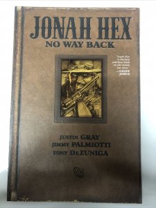 Jonah Hex No Way Back (2010) HC • DC Comics • Justin Gray • Jimmy Palmiotti