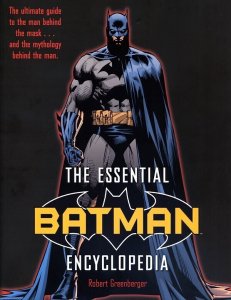 THE ESSENTIAL BATMAN ENCYCLOPEDIA (2008) ROBERT GREENBERGER | TRADE PAPERBACK