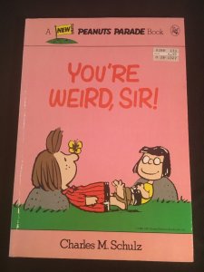 YOU'RE WEIRD, SIR! Peanuts Parade Book #26, Trade Paperback