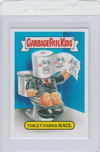 Garbage Pail Kids Toilet Paper Raul 6b GPK 2016 American As Apple Pie In Your Fa