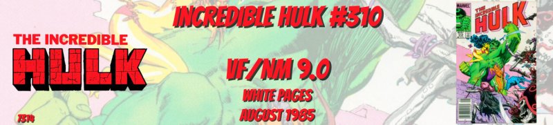 Incredible Hulk 310 VF/NM 9.0 Newsstand Marvel 1985