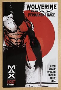 Wolverine Max TPB Vol 1 Permanent Rage MARVEL 2013 Jason Starr & Roland Boschi