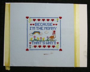 BECAUSE I'M THE MOM THAT'S WHY Needlepoint Goose 11.5x9 Greeting Card Art #nn