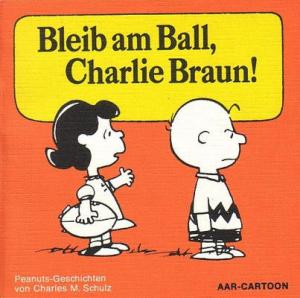 Bleib am Ball, Charlie Braun!