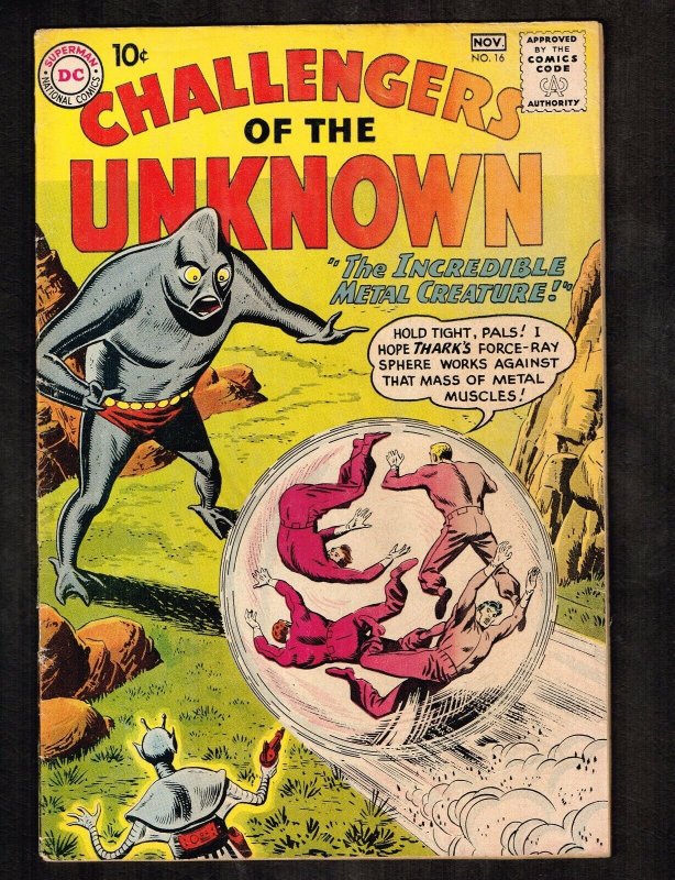 Challengers of the Unknown #16 ~ Bob Brown Art /Metal Creature ~ 1960 (4.5) WH