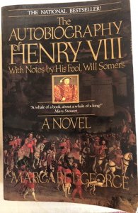 Autobiography of Henry the VIII w/Notes by his fool, will somers 1986 PB