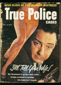 TRUE POLICE CASES APRIL 1957-CAGE OF LUST-HOPHEAD-TRUE CRIME FR