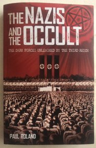 The Nazis in the occult the dark forces unleashed by the third Reich 2019