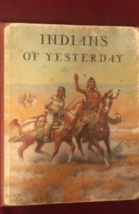 Indians of yesterday by Gridley, 1940,63p big book!