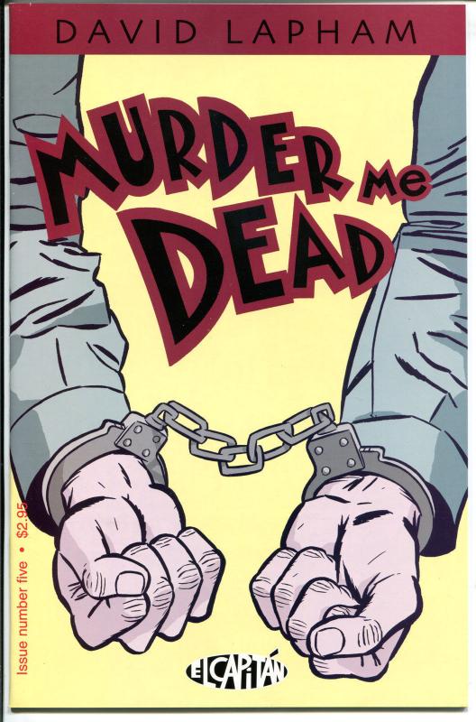 MURDER ME DEAD #5, NM+, David Lapham, El Capitan, Death, more in store