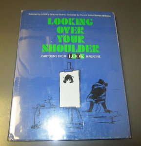 1965 Looking Over Your Shoulder Cartoons From LOOK Magazine HC/DJ FN+ 126 pgs