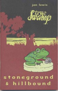 True Swamp: Stoneground and Hillbound #1 VF/NM ; Alternative | Jon Lewis