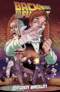 Back To The Future: Citizen Brown TPB #1 VF/NM ; IDW | Bob Gale