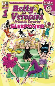 Betty and Veronica Friends Forever Sleepover #1 Comic Book 2024 - Archie