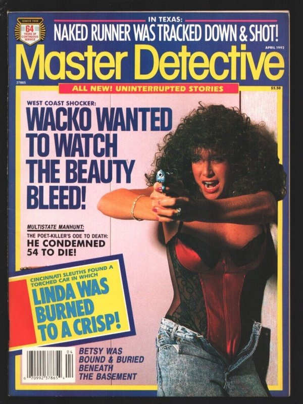 Master Detective 4/1992-Spicy gun moll cover-Linda Was Burned to a Crisp-Bets...