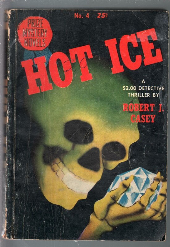 Prize Mystery Novels $3 1943-Hot Ice-Robert J Casey-skull cover-VG