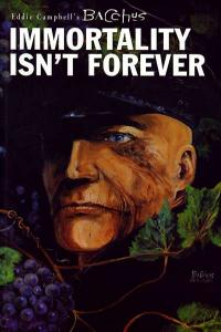 Eddie Campbell's Bacchus  Immortality Isn't Forever TPB #1, NM (Sto...